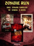 Cover: Zombie Run - 3 Zombie-Thriller in einem E-Book - Luzifer Verlag