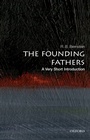 Cover: The Founding Fathers: A Very Short Introduction - Oxford University Press Inc