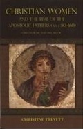 Cover: Christian Women and the Time of the Apostolic Fathers (pre-160 C.E) - University of Wales Press