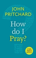 Cover: How Do I Pray? - SPCK Publishing