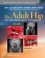Cover: The Adult Hip (Two Volume Set) - Lippincott Williams and Wilkins