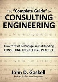 Enlarge image Cover: The "Complete" Guide to CONSULTING ENGINEERING - Professional Value Books, Inc.