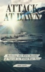 Cover: Attack at Dawn: Reliving the Battle of Narvik in World War II - Clink Street Publishing