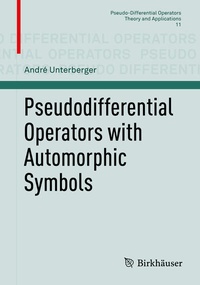 Enlarge image Cover: Pseudodifferential Operators with Automorphic Symbols - Birkhäuser