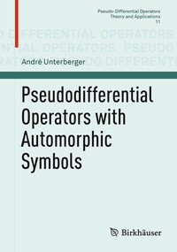 Abbildung von: Pseudodifferential Operators with Automorphic Symbols - Birkhäuser