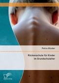 Cover: Rueckenschule fuer Kinder im Grundschulalter - Diplomica Verlag