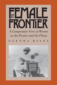 Enlarge image Cover: The Female Frontier - University Press of Kansas