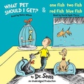Cover: What Pet Should I Get? and One Fish Two Fish Red Fish Blue Fish - Listening Library
