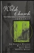 Cover: The Welsh Church from Reformation to Disestablishment, 1603-1920 - University of Wales Press