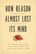 Cover: How Reason Almost Lost Its Mind - The Strange Career of Cold War Rationality - University of Chicago Press