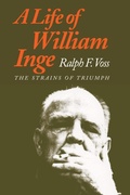 Cover: A Life of William Inge - University Press of Kansas