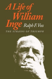 Enlarge image Cover: A Life of William Inge - University Press of Kansas