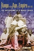 Cover: Kongo in the Age of Empire, 1860-1913 - University of Wisconsin Press