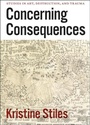 Cover: Concerning Consequences - Studies in Art, Destruction, and Trauma - University of Chicago Press