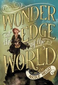 Cover: Wonder at the Edge of the World - Little, Brown Books for Young Readers