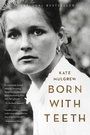 Cover: Born with Teeth - Little, Brown and Company