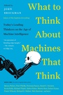 Cover: What to Think About Machines That Think - HarperPerennial