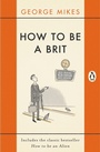 Cover: How to be a Brit - Penguin Books Ltd