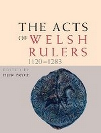 Enlarge image Cover: The Acts of Welsh Rulers, 1120-1283 - University of Wales Press