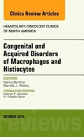 Cover: Congenital and Acquired Disorders of Macrophages and Histiocytes, An Issue of Hematology/Oncology Clinics of North America: Volume 29-5 - Elsevier