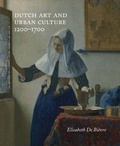 Cover: Dutch Art and Urban Cultures, 1200-1700 - Yale University Press