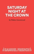 Cover: Saturday Night at the Crown - Samuel French Ltd