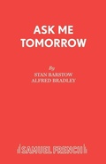 Cover: Ask Me Tomorrow - Samuel French Ltd