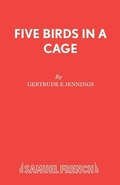 Cover: Five Birds in Cage - Samuel French Ltd
