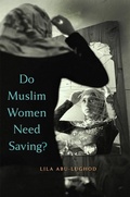 Cover: Do Muslim Women Need Saving? - Harvard University Press
