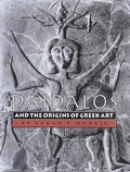Cover: Daidalos and the Origins of Greek Art - Princeton University Press