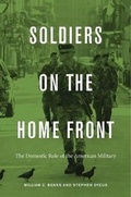 Cover: Soldiers on the Home Front - Harvard University Press