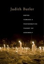 Cover: Notes Toward a Performative Theory of Assembly - Harvard University Press
