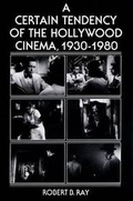 Cover: A Certain Tendency of the Hollywood Cinema, 1930-1980 - Princeton University Press