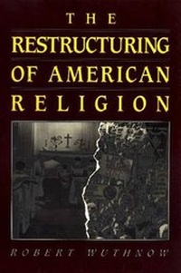 Enlarge image Cover: The Restructuring of American Religion - Princeton University Press
