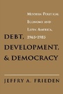 Cover: Debt, Development, and Democracy - Princeton University Press