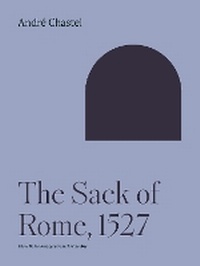 Enlarge image Cover: The Sack of Rome, 1527 - Princeton University Press