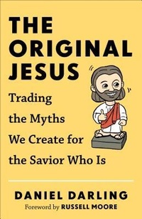 Enlarge image Cover: Original Jesus, The Trading the Myths We Create fo r the Savior Who Is - Baker Academic, Div of Baker Publishing Group