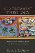 Cover: Old Testament Theology - Reading the Hebrew Bible as Christian Scripture - Baker Academic, Div of Baker Publishing Group