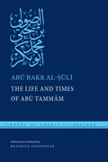 Cover: The Life and Times of Abu Tammam - New York University Press