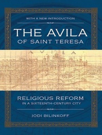 Abbildung von: The Avila of Saint Teresa - Cornell University Press