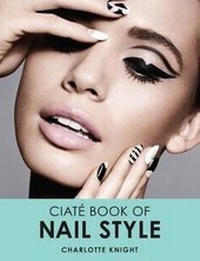Enlarge image Cover: The Ciate Book of Nail Style - Kyle Books