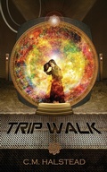 Cover: Trip Walk - C.M. Halstead
