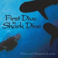 Enlarge image Cover: First Dive to Shark Dive - Snake Mountain Press