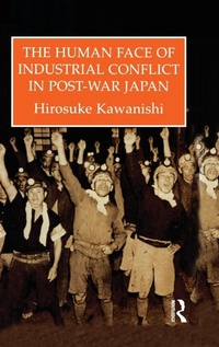 Abbildung von: The Human Face Of Industrial Conflict In Post-War Japan - Kegan Paul