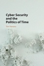Cover: Cyber Security and the Politics of Time - Cambridge University Press