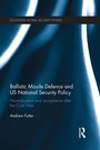 Cover: Ballistic Missile Defence and US National Security Policy - Routledge