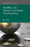 Cover: The BRICs, US 'Decline' and Global Transformations - Palgrave Macmillan