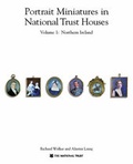 Cover: Portrait Miniatures in National Trust Houses: Northern Ireland v.1 - National Trust