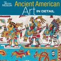 Cover: Ancient American Art in Detail - British Museum Press