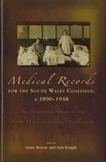 Cover: Medical Records for the South Wales Coalfield C. 1890-1948 - University of Wales Press